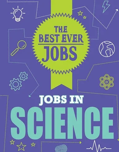 Jobs in Science (The Best Ever Jobs)