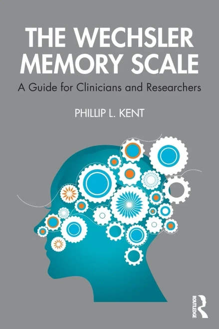 The Wechsler Memory Scale: A Guide for Clinicians and Researchers