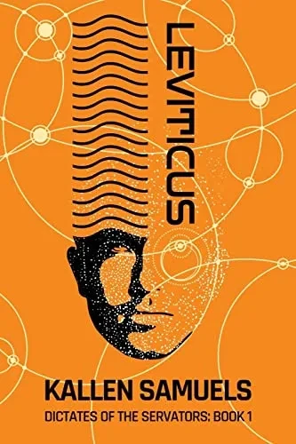 Leviticus: An alternate timeline scifi thriller (Dictates of the Servators)