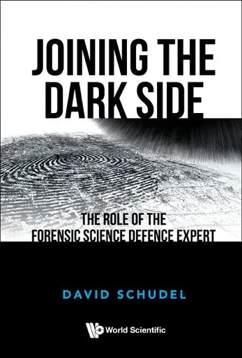 Joining The Dark Side: The Role Of The Forensic Science Defence Expert