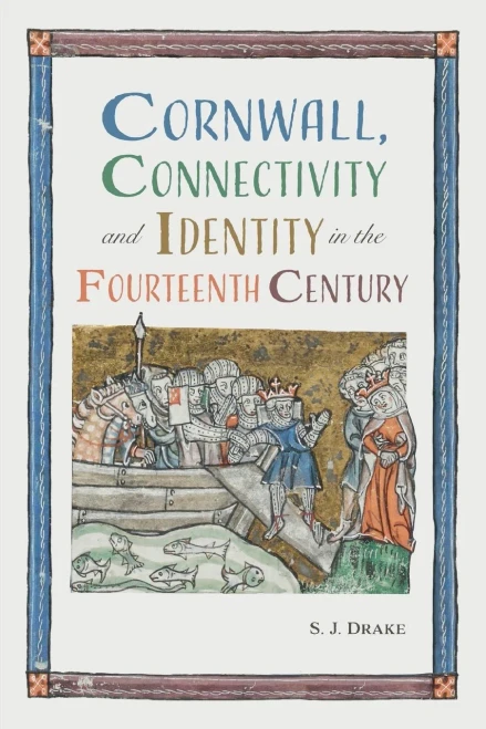 Cornwall, Connectivity and Identity in the Fourteenth Century
