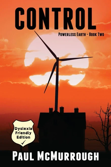 Control (Powerless Earth Book Two): (Dyslexia Friendly Edition) (Dyslexia Friendly Series)