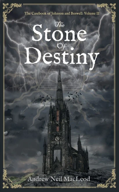 The Stone of Destiny: The Casebook of Johnson & Boswell: Volume II