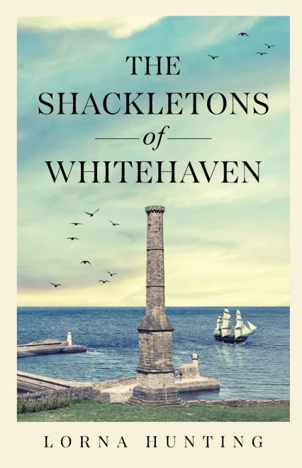 The Shackletons of Whitehaven: Shipping family historical saga set in mid 19th Century Cumberland