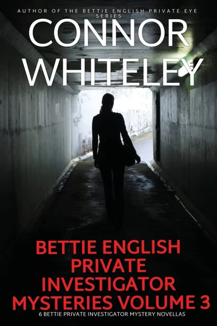 Bettie English Private Investigator Mysteries Volume 3: 6 Bettie Private Investigator Mystery Novellas (The Bettie English Private Eye Mysteries)