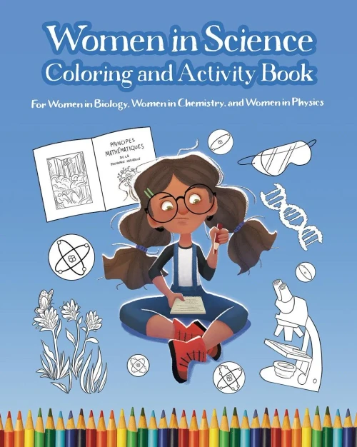 Women in Science Coloring and Activity Book: For Women in Biology, Women in Chemistry, and Women in Physics (Science Wide Open)