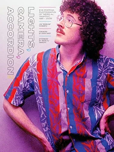 Lights, Camera, Accordion!: Eye-Popping Photographs of "Weird Al" Yankovic, 19812006