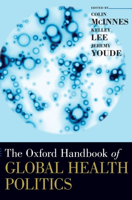 The Oxford Handbook of Global Health Politics (Oxford Handbooks)