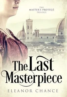 The Last Masterpiece (The Master's Protégé Trilogy)