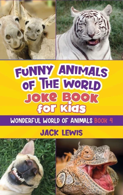 Funny Animals of the World Joke Book for Kids: Funny jokes, hilarious photos, and incredible facts about the silliest animals on the planet! (Wonderful World of Animals)