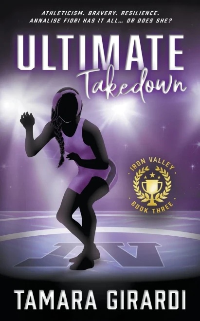 Ultimate Takedown: a YA contemporary sports novel (Iron Valley)