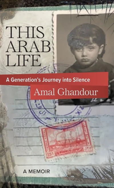 This Arab Life: A Generations Journey into Silence