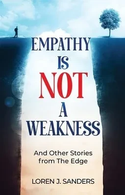 Empathy Is Not A Weakness: And Other Stories from The Edge (Paperback)