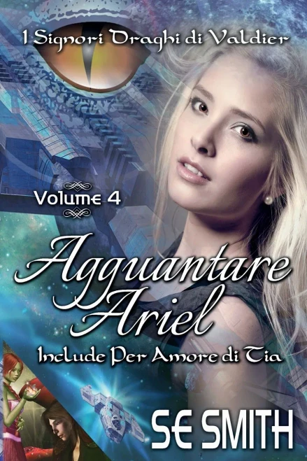 Agguantare Ariel: include Per amore di Tia (I Signori Draghi di Valdier) (Italian Edition)