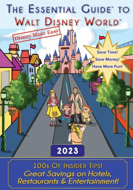 The Essential Guide to Walt Disney World: 2023 (Disney Made Easy)
