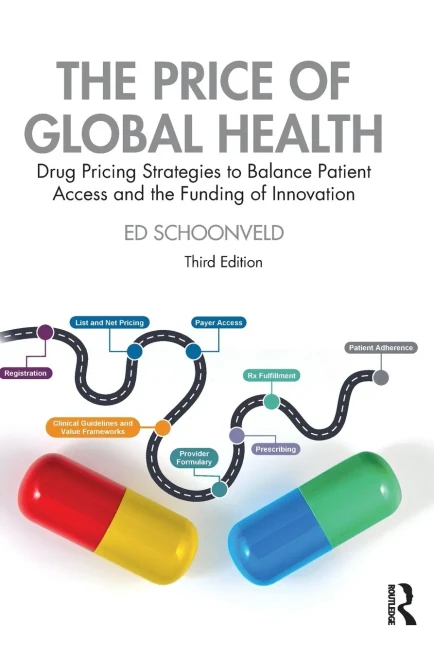 The Price of Global Health: Drug Pricing Strategies to Balance Patient Access and the Funding of Innovation