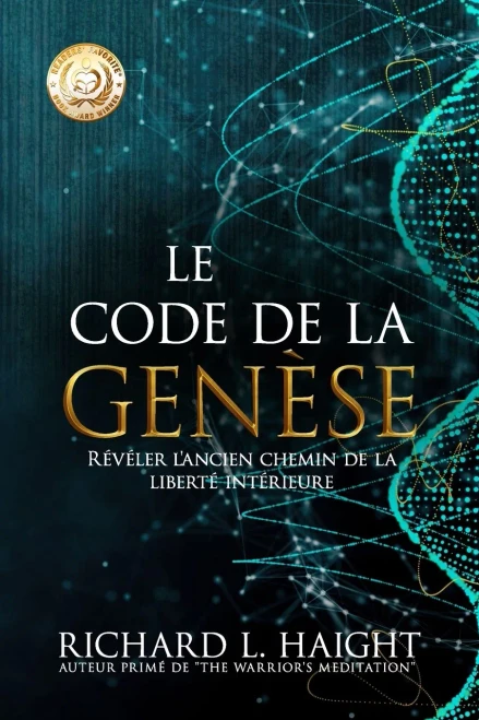 Le Code de la Genèse: Révéler l'ancien chemin de la liberté intérieure (The Genesis Code) (French Edition)