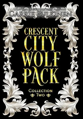 Crescent City Wolf Pack Collection Two: Books 4 - 6 (Crescent City Wolf Pack Collections)