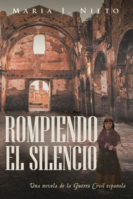 Rompiendo el Silencio: Ficción Histórica Sobre La Guerra Civil Española (Spanish Edition)