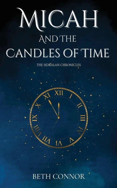 Micah and the Candles of Time: The Isdralan Chronicles