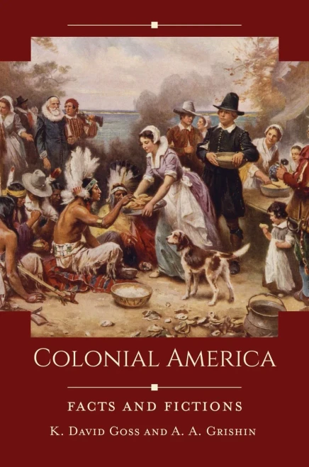 Colonial America: Facts and Fictions (Historical Facts and Fictions)