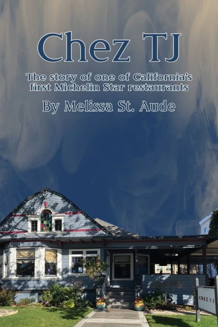 Chez TJ: The story of one of California's first Michelin Star restaurants