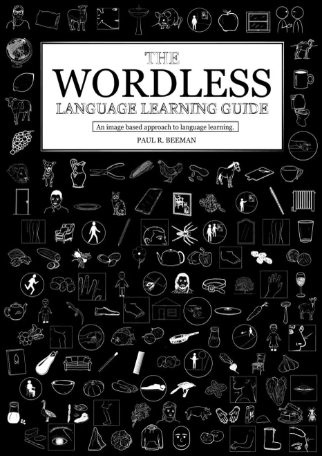 The Wordless Language Learning Guide: An image based approach to language learning.
