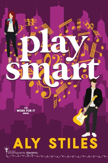 Play Smart: An Enemies to Lovers Rockstar Romantic Comedy (Work For It)