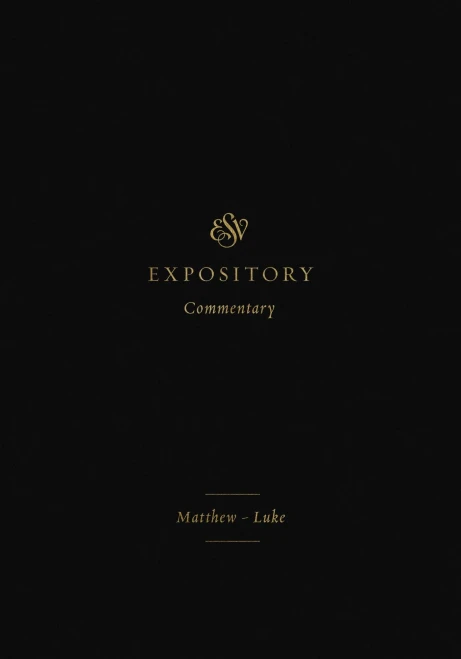ESV Expository Commentary: Matthew–Luke (8) (ESV Expository Commentary, 8)