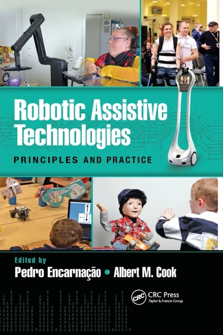 Robotic Assistive Technologies: Principles and Practice (Rehabilitation Science in Practice)