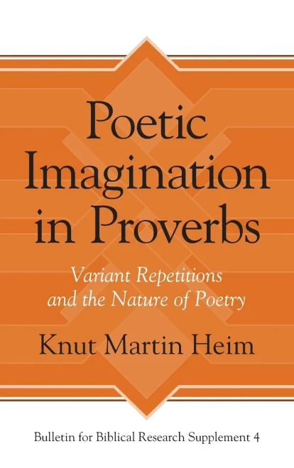 Poetic Imagination in Proverbs (Variant Repetitions and the Nature of Poetry)