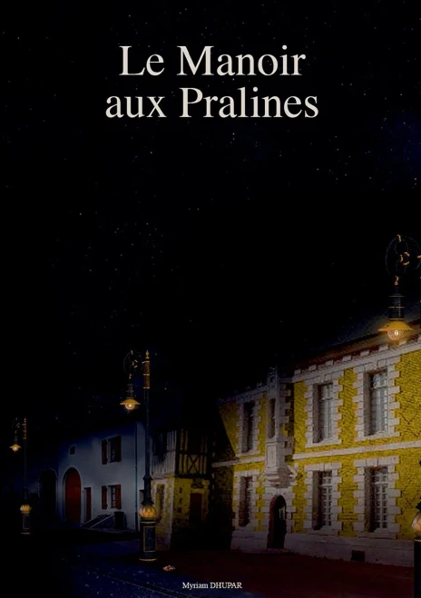 Le Manoir aux Pralines (French Edition)