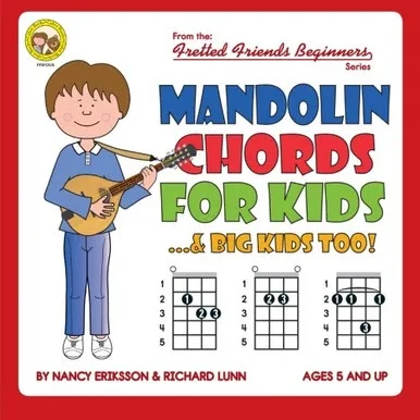 Mandolin Chords for Kids...& Big Kids Too! (Fretted Friends Beginners)