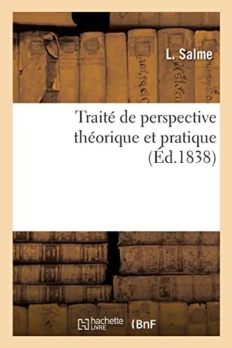 Traité de perspective théorique et pratique (French Edition)