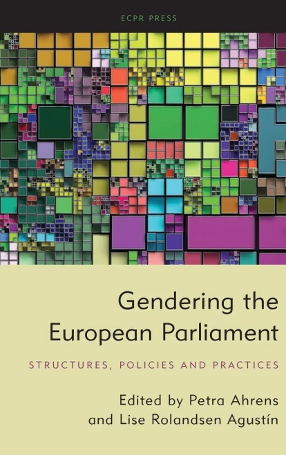 Gendering the European Parliament: Structures, Policies, and Practices