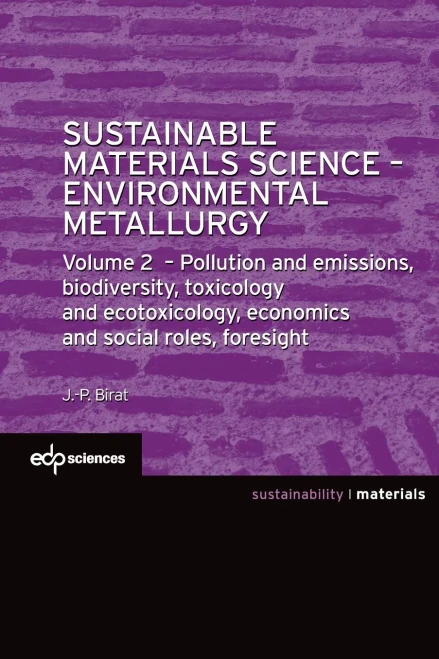 Sustainable Materials Science - Environmental Metallurgy: Pollution and Emissions, Biodiversity, Toxicology and Ecotoxicology, Economics and Social Roles, Foresight (2)