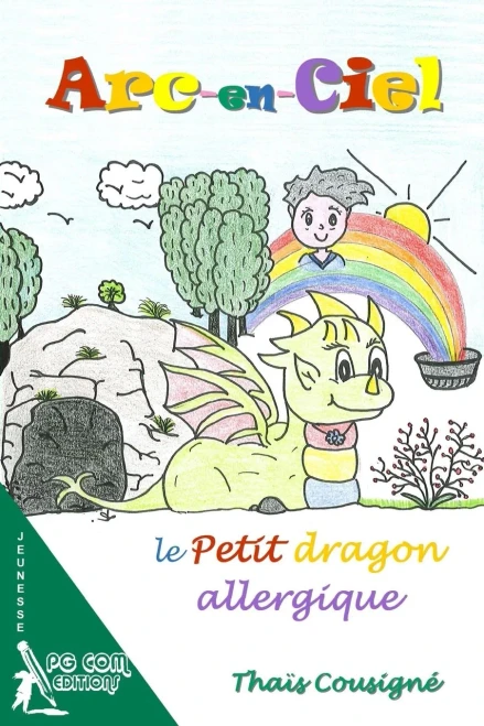 Arc-en-Ciel, le petit dragon allergique (French Edition)