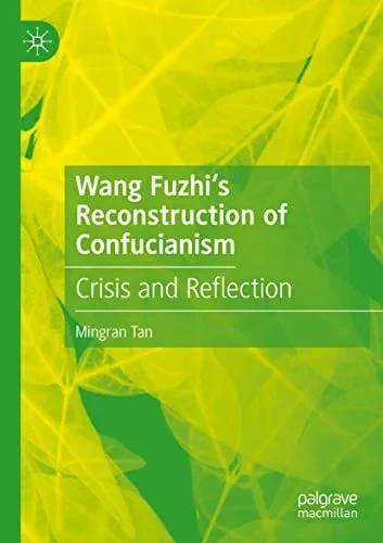 Wang Fuzhis Reconstruction of Confucianism: Crisis and Reflection