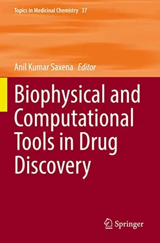 Biophysical and Computational Tools in Drug Discovery (Topics in Medicinal Chemistry, 37)