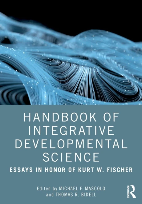 Handbook of Integrative Developmental Science: Essays in Honor of Kurt W. Fischer - 9781138670730