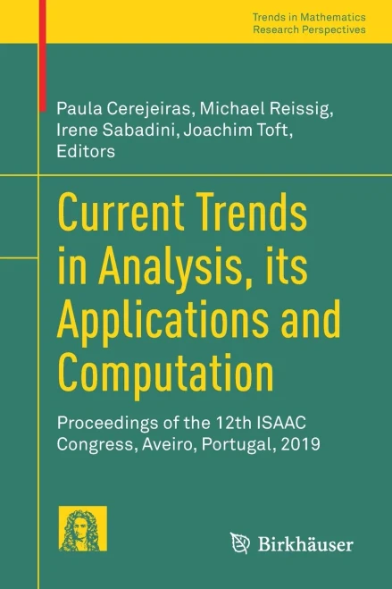 Current Trends in Analysis, its Applications and Computation: Proceedings of the 12th ISAAC Congress, Aveiro, Portugal, 2019 (Trends in Mathematics)