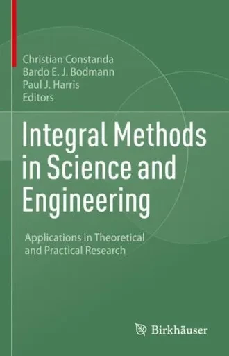 Integral Methods in Science and Engineering: Applications in Theoretical and Practical Research (Hardback)