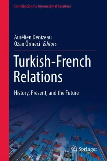 Turkish-French Relations: History, Present, and the Future (Hardback)