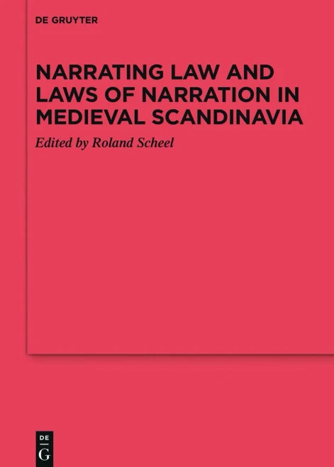 Narrating Law and Laws of Narration in Medieval Scandinavia (Issn) (Ergänzungsbände Zum Reallexikon der Germanischen Altertumskunde)