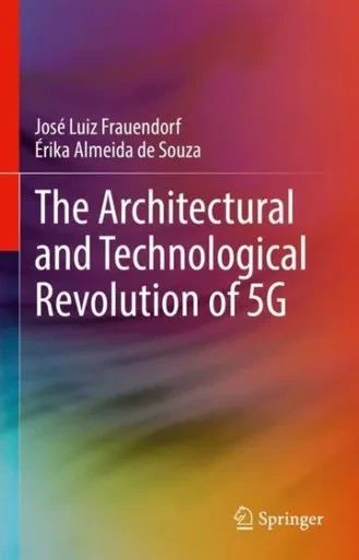 The Architectural and Technological Revolution of 5g (Hardback)