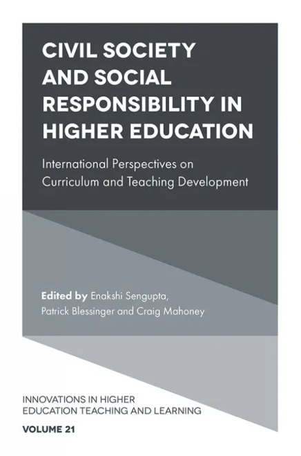Civil Society and Social Responsibility in Higher Education: International Perspectives on Curriculum and Teaching Development (Innovations in Higher Education Teaching and Learning)