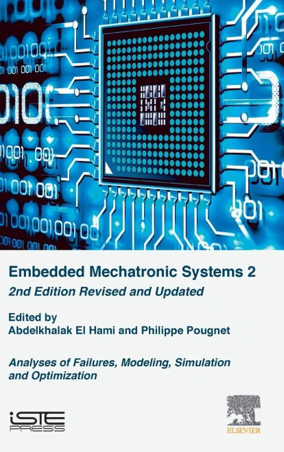 Embedded Mechatronic Systems 2: Analysis of Failures, Modeling, Simulation and Optimization