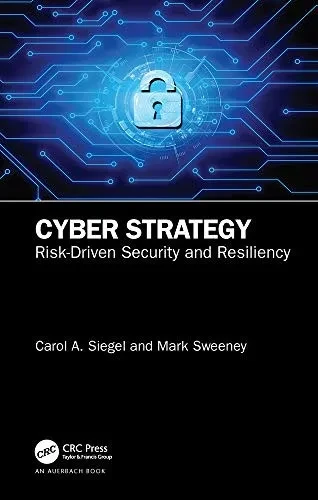 Cyber Strategy: Risk-Driven Security and Resiliency