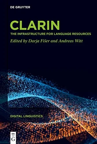 CLARIN: The Infrastructure for Language Resources (Digital Linguistics)