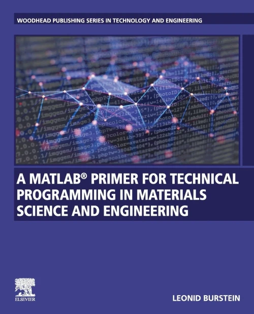 A MATLAB® Primer for Technical Programming for Materials Science and Engineering
